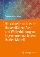 Die virtuelle technische Universität zur Aus- und Weiterbildung von Ingenieuren nach dem Dualen Modell 3662677016 Book Cover