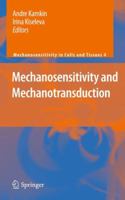 MECHANOSENSITIVITY AND MECHANOTRANSDUCTION : MECHANOSENSITIVITY IN CELLS AND TISSUES, VOL. 4 9400734328 Book Cover