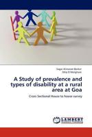 A Study of prevalence and types of disability at a rural area at Goa: Cross Sectional House to house survey 3845436360 Book Cover