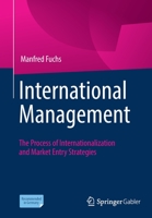 International Management: The Process of Internationalization and Market Entry Strategies 3662658690 Book Cover