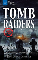 Tomb Raiders: Real Tales of Grave Robberies 1619306220 Book Cover