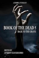 Book of the Dead 5: Back to the Grave 1935458698 Book Cover