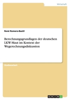 Berechnungsgrundlagen der deutschen LKW-Maut im Kontext der Wegerechnungsdiskussion 3638934586 Book Cover