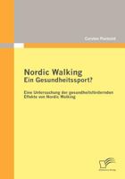 Nordic Walking - Ein Gesundheitssport? 3836692856 Book Cover