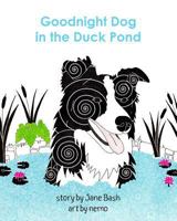 Goodnight Dog in the Duck Pond 1461108551 Book Cover