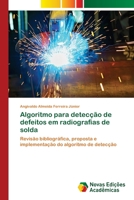 Algoritmo para detecção de defeitos em radiografias de solda 3639898311 Book Cover