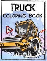 Truck Coloring Book: Truck Coloring Books for Boys, Truck Books, Little Blue Cars, Christmas Coloring Books, Truck Books for Toddler, Truck Coloring Book for Kids 2-4, 3-8, Adults and Children of All  1541009525 Book Cover