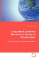 Cross-Strait Economic Relations in the Era of Globalization 3639091256 Book Cover