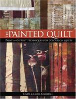 The Painted Quilt: Paint and Print Techniques for Colour on Quilts 0715324497 Book Cover