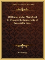 Of Bodies and of Man's Soul to Discover the Immorality of Reasonable Souls 0766168425 Book Cover