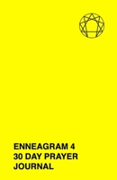 Enneagram 4 - 30 Day Prayer Journal: A Unique Journal To Guide You Through The Enneagram's Deeply Introspective Work. Connect With God And Improve Yourself. 1690789476 Book Cover