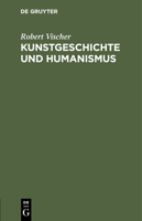 Kunstgeschichte Und Humanismus: Beiträge Zur Klärung 311245149X Book Cover