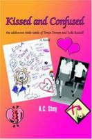 Kissed and Confused: the adolescent tittle-tattle of Tonye Vernon and Lola Russell 0595396054 Book Cover