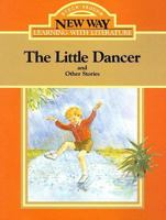 The Little Dancer: And Other Stories (New Way: Learning with Literature (Orange Level)) 0811421856 Book Cover