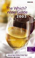The "Which?" Wine Guide 2005 ("Which?" Guides) 0852029829 Book Cover