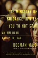 The Ministry of Guidance Invites You to Not Stay: An American Family in Iran 0385535325 Book Cover