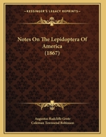 Notes on the Lepidoptera of America 1166916391 Book Cover