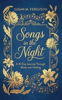 Songs in the Night: A 31-Day Journey Through Music and Healing B0GXH53B88 Book Cover