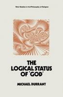 The Logical Status of 'god': The Function of Theological Sentences 1349014141 Book Cover