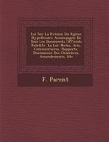 Loi Sur La R�vision Du R�gime Hypoth�caire Accompagn�e De Tous Les Documents Officiels Relatifs � La Loi: Notes, Avis, Commentaires, Rapports, Discussions Des Chambres, Amendements, Etc 1286955734 Book Cover