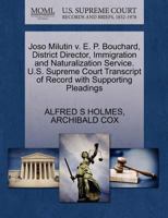 Joso Milutin v. E. P. Bouchard, District Director, Immigration and Naturalization Service. U.S. Supreme Court Transcript of Record with Supporting Pleadings 1270493752 Book Cover