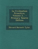 La Civilisation Primitive, Volume 2... 101644737X Book Cover