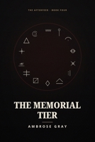 The Memorial Tier (The Afterfeed) B0HN3MS1RW Book Cover