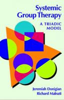 Systemic Group Therapy: A Triadic Model 0534345182 Book Cover