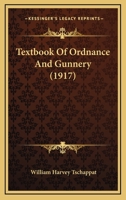 Textbook Of Ordnance And Gunnery 1165244861 Book Cover