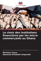 Le choix des institutions financières par les micro-commerçants au Ghana (French Edition) 6202330333 Book Cover
