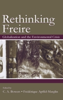 Re-Thinking Freire: Globalization and the Environmental Crisis (Sociocultural, Political, and Historical Studies in Education) 0805851143 Book Cover