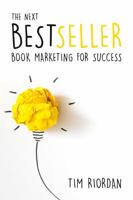 The Next Bestseller : Book Marketing for Success 1944483330 Book Cover