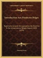 Pandectes Belges: Encyclop�die De L�gislation, De Doctrine Et De Jurisprudence Belges 1161212361 Book Cover