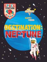 Space Station Academy: Destination Neptune 1526320835 Book Cover