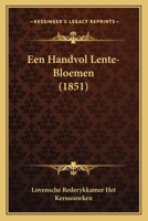 Een Handvol Lente-Bloemen (1851) 1168090741 Book Cover