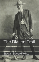 The Blazed Trail 1514804883 Book Cover