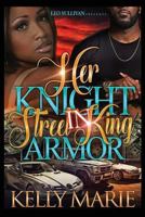 Her Knight in Street King Armor 1548371483 Book Cover