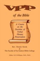 Verbal Plenary Preservation of the Bible, a Course on the Doctrine of Verbal Plenary Preservation 0981798543 Book Cover