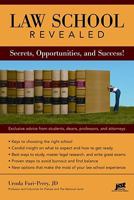 Law School Revealed: Secrets, Opportunities, and Success! 1593576161 Book Cover