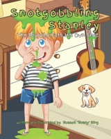 Snotgobbling Stanley: The Boy Who Eats His Snot (Itchy Toe Book Series) B0CMBTP2TK Book Cover