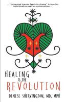 Healing Is The Revolution 0578412659 Book Cover