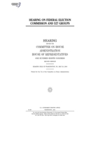 Hearing on Federal Election Commission and 527 groups B0848ZG998 Book Cover