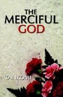 The Merciful God 1890430749 Book Cover