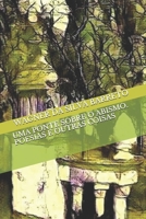 Uma Ponte Sobre O Abismo. Poesias E Outras Coisas 1790343399 Book Cover