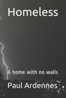 Homeless: A home with no walls B08WV2XQ7K Book Cover