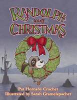 Randolph Saves Christmas 1455622699 Book Cover