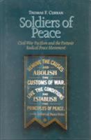 Soldiers of Peace: Civil War Pacifism and the Postwar Radical Peace Movement (North's Civil War, No. 22.) 0823222101 Book Cover