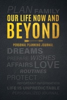Our Life Now and Beyond: Personal Planning Journal 0228808847 Book Cover