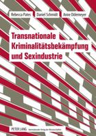 Transnationale Kriminalitaetsbekaempfung Und Sexindustrie: Bericht Aus Europaeischen Grenzregionen 3631569203 Book Cover