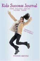 Kids Success Journal: Teen Success Series Volume Three 0595439829 Book Cover
